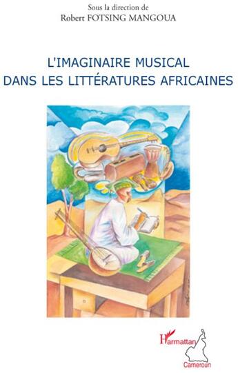 Couverture du livre « L'imaginaire musical dans les littératures africaines » de Robert Fotsing Mangoua aux éditions L'harmattan