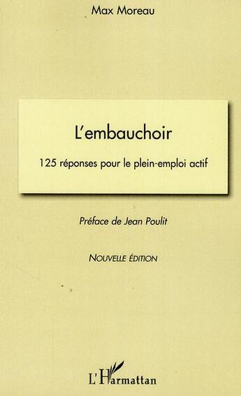 Couverture du livre « L'embauchoir ; 125 réponses pour le plein-emploi actif » de Max Moreau aux éditions L'harmattan