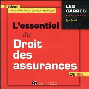 Couverture du livre « L'essentiel du droit des assurances (édition 2017/2018) » de Agnes Pimbert aux éditions Gualino