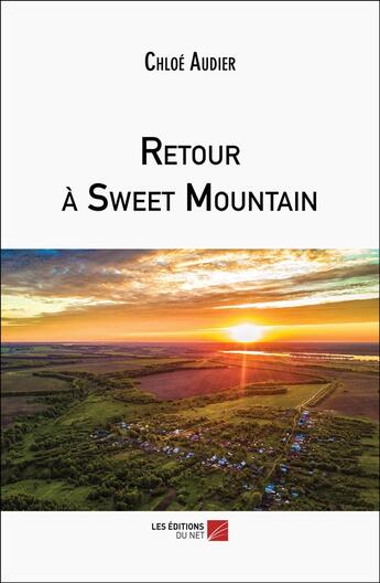 Couverture du livre « Retour à sweet mountain » de Chloe Audier aux éditions Editions Du Net