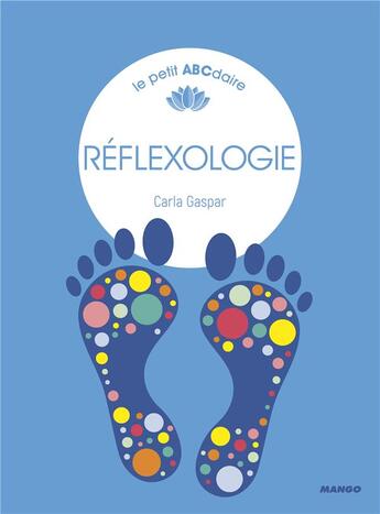 Couverture du livre « Réflexologie » de Laurent Stefano et Carl Gaspar aux éditions Mango