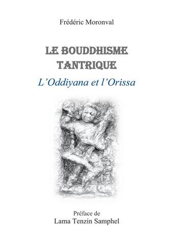 Couverture du livre « Le bouddhisme tantrique : l'Oddiyana et l'Orissa » de Moronval Frederic aux éditions Books On Demand