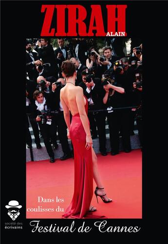 Couverture du livre « Dans les coulisses du Festival de Cannes » de Alain Zirah aux éditions Societe Des Ecrivains