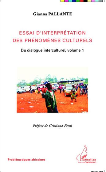 Couverture du livre « Essai d'interprétation du vivre ensemble Tome 1 ; du dialogue interculturel » de Gianna Pallante aux éditions L'harmattan