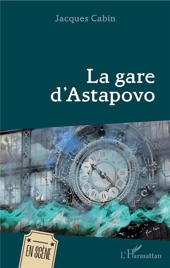 Couverture du livre « La gare d'Astapovo » de Jacques Cabin aux éditions L'harmattan