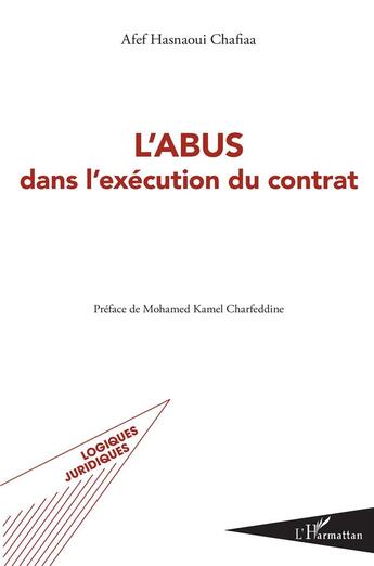 Couverture du livre « L'abus dans l'exécution du contrat » de Affef Hasnaoui Chafiaa aux éditions L'harmattan