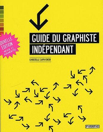 Couverture du livre « Guide du graphiste indépendant (édition 2009) » de Capo-Chichi C. aux éditions Pyramyd