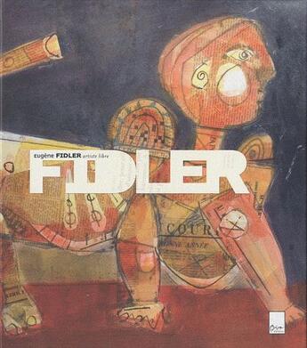 Couverture du livre « Eugène Fidler, artiste libre » de Simonne Lacouture aux éditions Biro