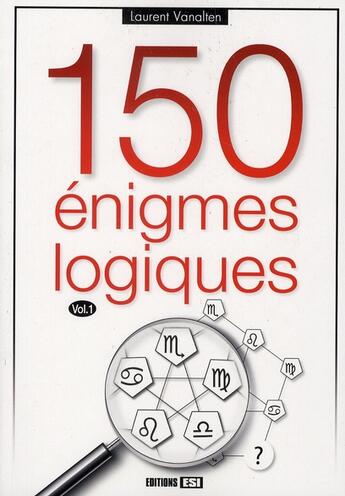 Couverture du livre « 150 énigmes logiques t.1 » de Vanalten L aux éditions Editions Esi