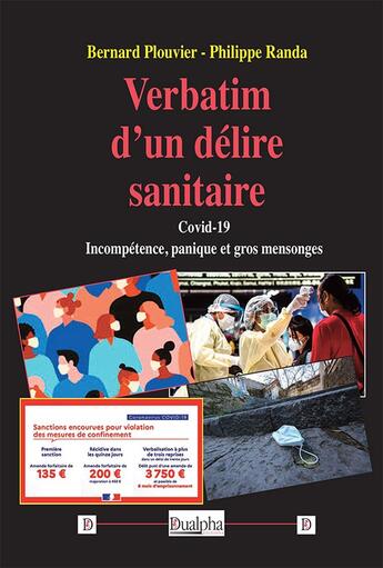 Couverture du livre « Verbatim d'un délire sanitaire : Covid-19 ; incompétence, panique et gros mensonges » de Philippe Randa et Bernard Plouvier aux éditions Dualpha