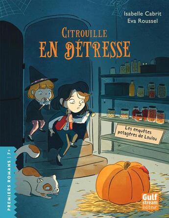 Couverture du livre « Les enquêtes potagères de Loulou Tome 3 : citrouille en détresse » de Eva Roussel et Isabelle Cabrit aux éditions Gulf Stream