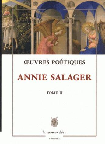 Couverture du livre « Oeuvres poétiques t.2 » de Annie Salager aux éditions La Rumeur Libre