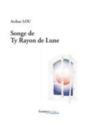 Couverture du livre « Sonde de ty ; rayon de lune » de Arthur Lou aux éditions Melibee