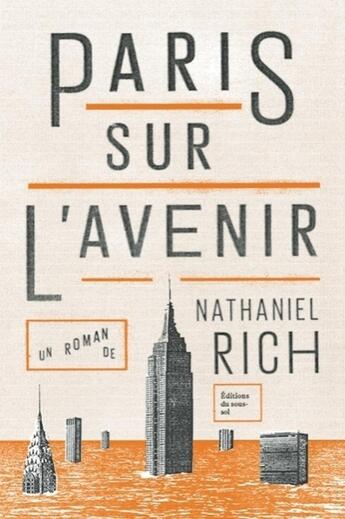 Couverture du livre « Paris sur l'avenir » de Nathaniel Rich aux éditions Editions Du Sous Sol