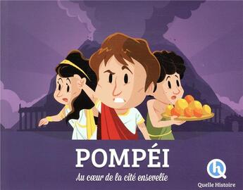 Couverture du livre « Pompéi ; au coeur de la cité ensevelie » de Patricia Crete et Bruno Wennagel aux éditions Quelle Histoire