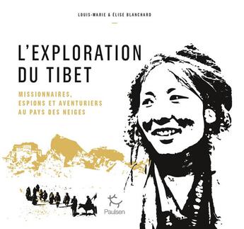 Couverture du livre « L'exploration du Tibet » de Elise Blanchard et Louis-Marie Blanchard aux éditions Paulsen