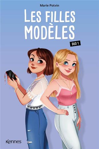 Couverture du livre « Les filles modèles Tome 1 : duo 1 » de Marie Potvin aux éditions Kennes Editions