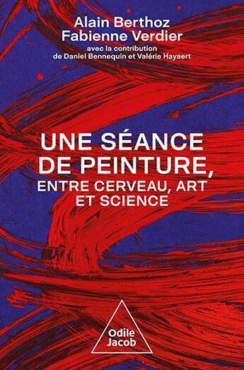 Couverture du livre « Une séance de peinture entre cerveau, art et science » de Alain Berthoz et Fabienne Verdier aux éditions Odile Jacob