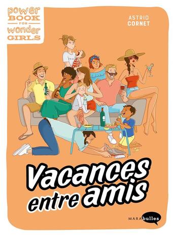 Couverture du livre « Vacances entre amis » de Cornet Astrid aux éditions Marabulles