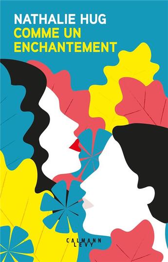 Couverture du livre « Comme un enchantement » de Nathalie Hug aux éditions Calmann-levy