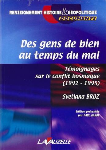 Couverture du livre « Des gens de bien au temps du mal : Témoignages sur le conflit bosniaque (1992-1995) » de Broz Svetlana aux éditions Lavauzelle