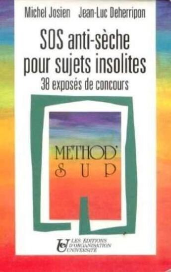 Couverture du livre « Sos Anti-Seche Pour Sujets Insolites » de Michel Josien aux éditions Organisation