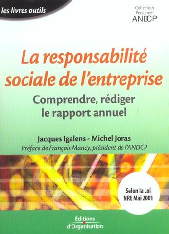 Couverture du livre « La responsabilite sociale de l'entreprise - comprendre, rediger le rapport annuel - les livres outil » de Igalens/Joras aux éditions Organisation