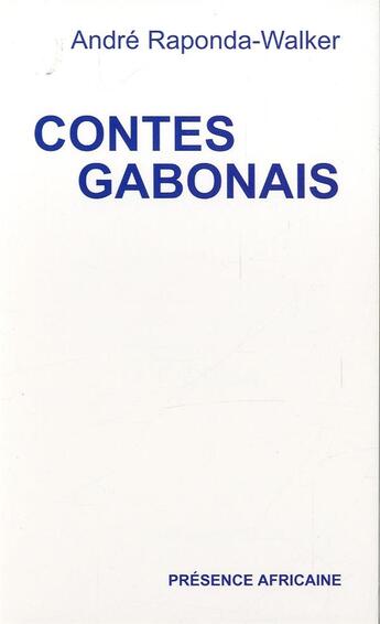 Couverture du livre « Contes gabonais » de Andre Raponda-Walker aux éditions Presence Africaine