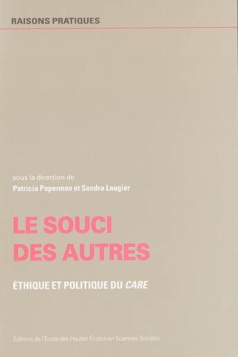 Couverture du livre « Le souci des autres ; éthique et politique du care » de Sandra Laugier aux éditions Ehess