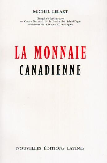 Couverture du livre « La monnaie canadienne » de Michel Lelart aux éditions Nel