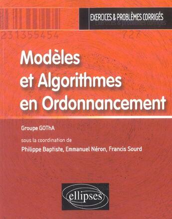 Couverture du livre « Modeles et algorithmes en ordonnancement » de Neron/Baptiste/Sourd aux éditions Ellipses