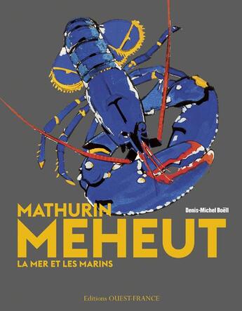 Couverture du livre « Mathurin Meheut ; la mer et les marins » de Denis-Michel Boëll aux éditions Ouest France