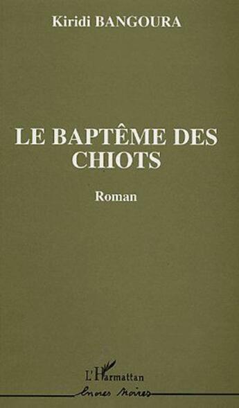 Couverture du livre « Le baptême des chiots » de Kiri Di Bangoura aux éditions L'harmattan