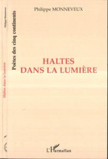 Couverture du livre « Haltes dans la lumiere » de Philippe Monneveux aux éditions L'harmattan