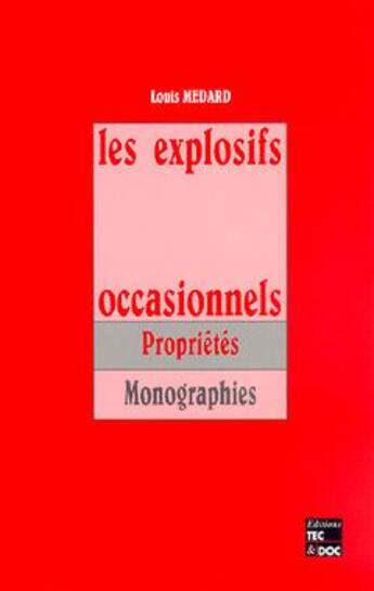 Couverture du livre « Les explosifs occasionnels, 2e éd. : (2e tirage en un volume broché) » de Bonnet/Aunis/Medard aux éditions Tec Et Doc