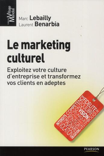 Couverture du livre « Le marketing culturel » de Benarbia et Lebailly aux éditions Pearson