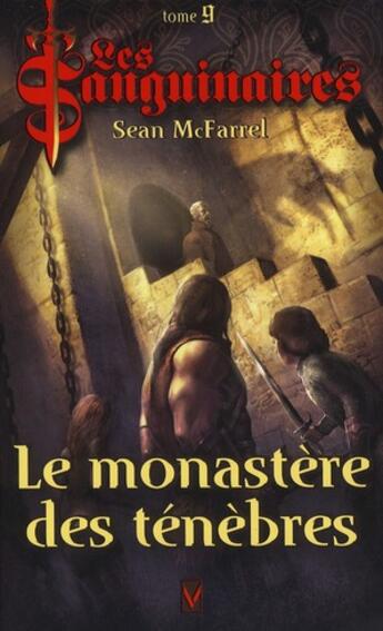 Couverture du livre « Les sanguinaires t.9 ; le monastère des ténèbres » de Sean Mcfarell aux éditions Vauvenargues