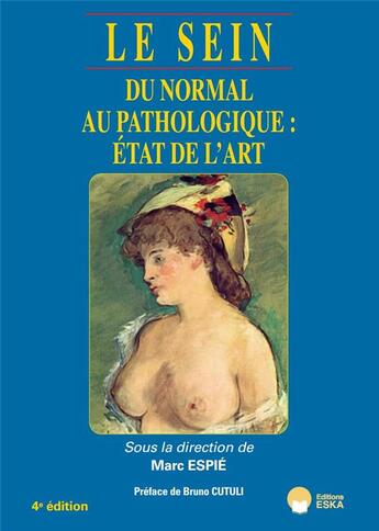 Couverture du livre « Le sein 4ed - version brochee - du normal au pathologique : etat de l'art » de Marc Espie aux éditions Eska