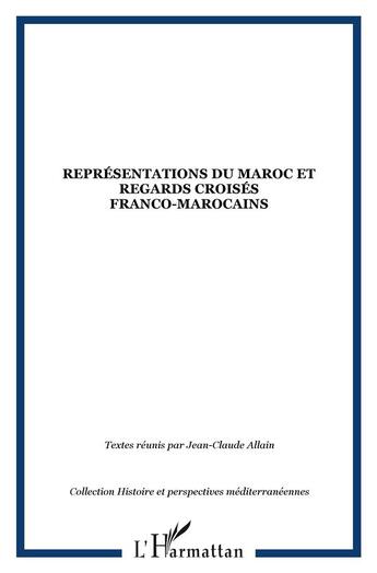 Couverture du livre « Représentations du Maroc et regards croisés franco-marocains » de  aux éditions L'harmattan