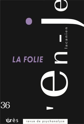 Couverture du livre « L'en-je 36 - la folie » de  aux éditions Eres