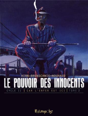 Couverture du livre « Le pouvoir des innocents - cycle 2 ; car l'enfer est ici Tome 2 : 3 témoignages » de Laurent Hirn et David Nouhaud et Luc Brunschwig aux éditions Futuropolis