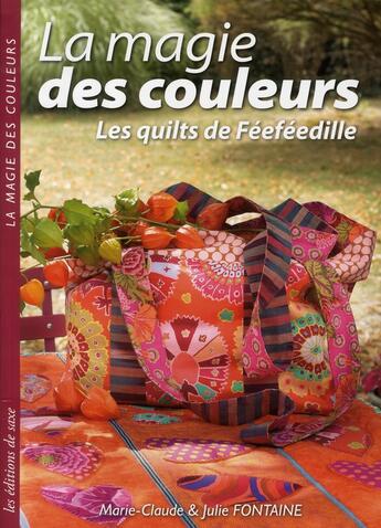 Couverture du livre « Jeux de couleurs ; les quilts de Féeféedille » de Julie Fontaine et Marie-Claude Fontaine aux éditions De Saxe