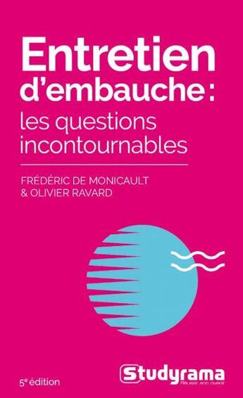 Couverture du livre « Entretien d'embauche ; les questions incontournables (5e édition) » de Frederic De Monicault et Olivier Ravard aux éditions Studyrama