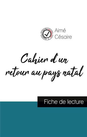 Couverture du livre « Cahier d'un retour au pays natal de Aimé Césaire (fiche de lecture et analyse complète de l'oeuvre) » de  aux éditions Comprendre La Litterature