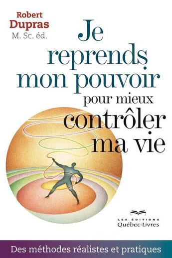 Couverture du livre « Je reprends mon pouvoir pour mieux contrôler ma vie » de Robert Dupras aux éditions Epagine