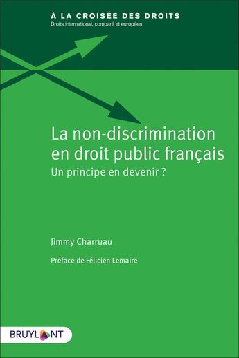 Couverture du livre « La non-discrimination en droit public français » de Felicien Lemaire et Jimmy Charruau aux éditions Bruylant