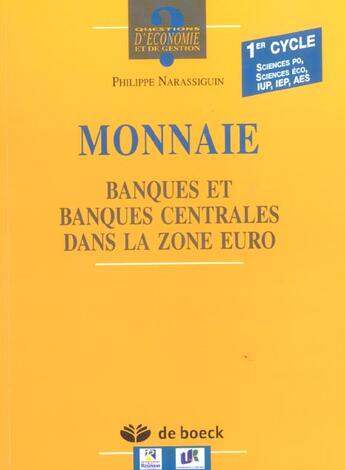 Couverture du livre « Monnaie - banques et banques centrales dans la zone euro » de Narassiguin/Philippe aux éditions De Boeck Superieur