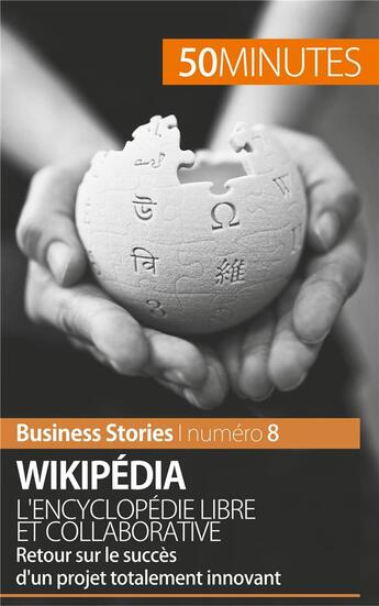 Couverture du livre « Wikipédia, l'encyclopédie libre et collaborative : retour sur le succès d'un projet totalement innovant » de Guy Delsaut aux éditions 50minutes.fr