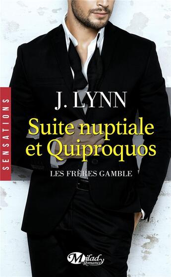 Couverture du livre « Les frères Gamble Tome 1 : suite nuptiale et quiproquos » de J. Lynn aux éditions Milady