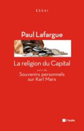 Couverture du livre « La religion du capital : souvenirs personnels sur Karl Marx » de Lafargue Paul aux éditions Editions De L'aube